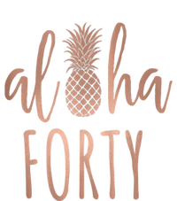 Aloha 40 Forty ~ Happy Birthday 40th Gift for Her Women's T-Shirt