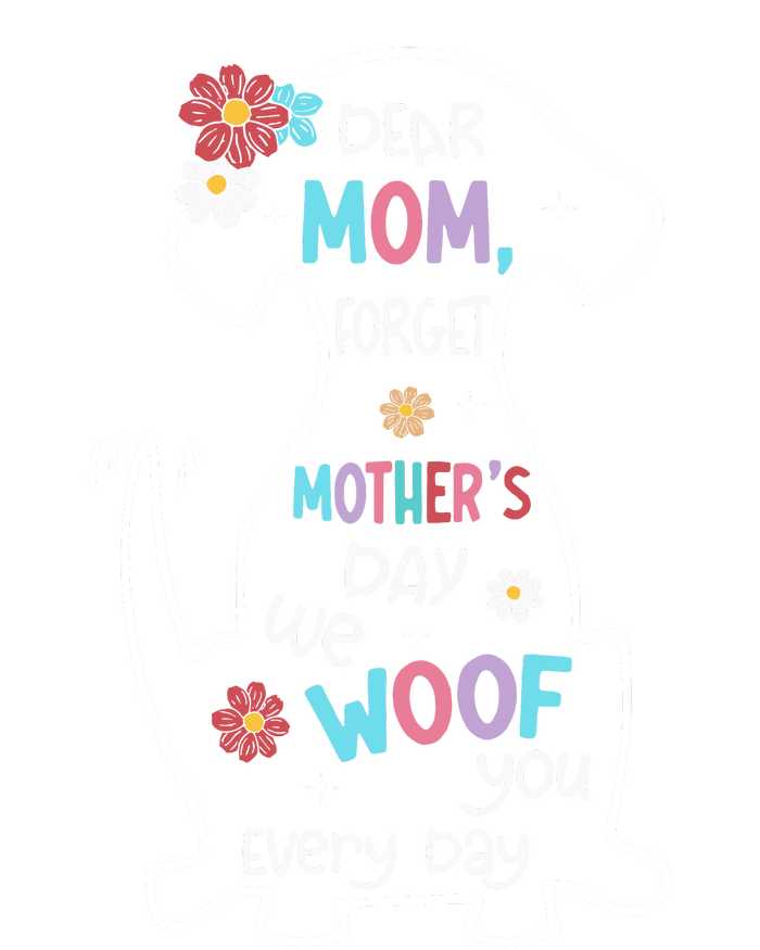 Dear Mom Forget Mother's Day I Woof You Every Day Dog Lover Zip Tote Bag