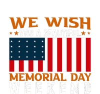 We Wish You Are Beautiful Memorial Day Weekend Gift American Flag T-Shirt