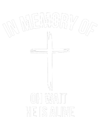 In Memory Of Oh Wait He Is Alive Tall T-Shirt