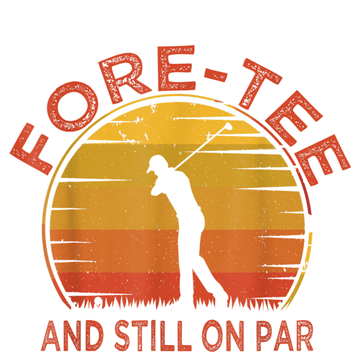  Fore-Tee And Still On Par,Funny 40th Birthday Golfer T-Shirt