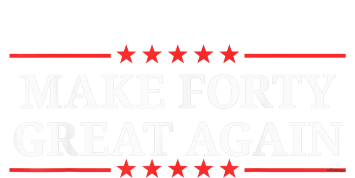 Make Forty Great Again T-Shirt