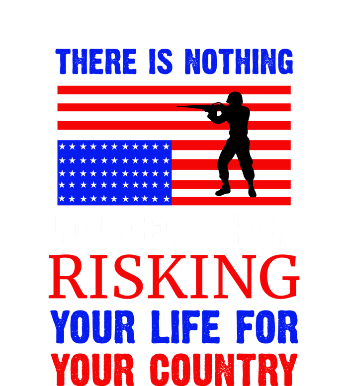 There Is Nothing Nobler Than Risking Your Life For Your Country Memorial Day T-Shirt