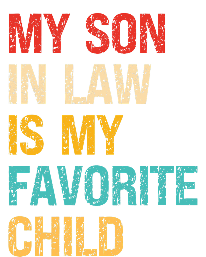 My Son In Law Is My Favorite Child Funny Family Humor Retro T-Shirt