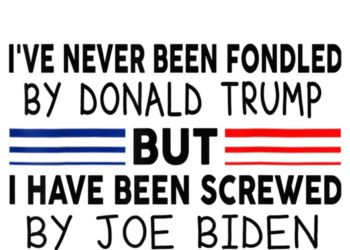 I've Never Been Fondled by Donald Trump But Screwed by Biden T-Shirt