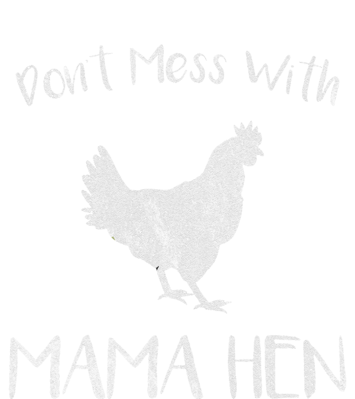 Don't Mess With Mama Hen Mother's Day Chicken Mom T-Shirt