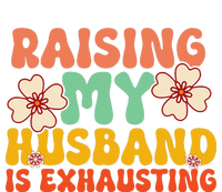 Funny Raising My Husband Is Exhausting Humorous Cute Wife Tall Long Sleeve T-Shirt