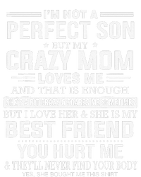 I'm Not A Perfect Son But My Crazy Mom Loves Me Mother's DayGift T-Shirt