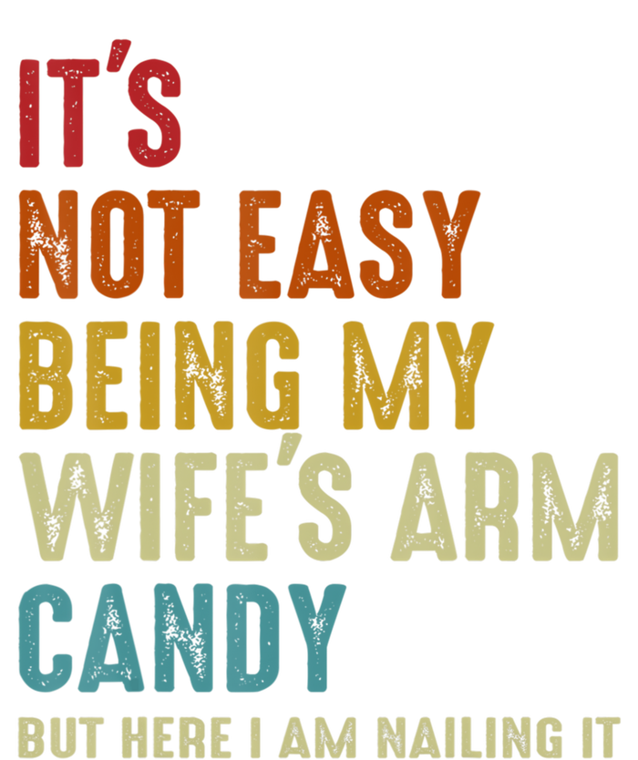 It's Not Easy Being My Wife's Arm Candy Women's Perfect Tri Rocker Tank