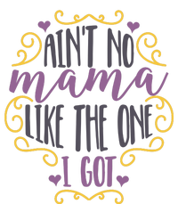 Ain't No Mama Like The One I Got V-Neck T-Shirt