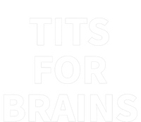 Funny Tits For Brains Sarcasm Sarcastic Saying T-Shirt