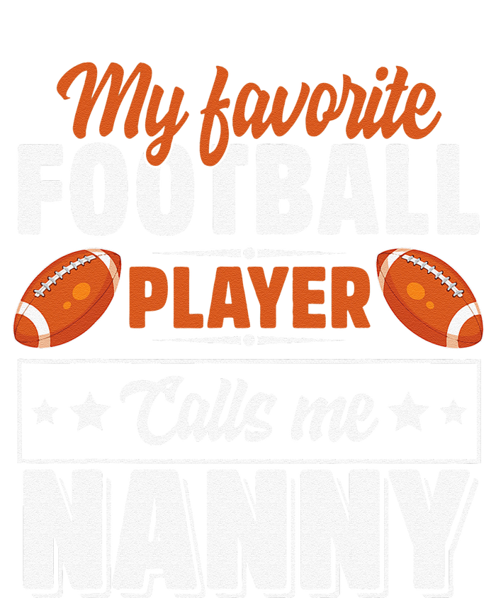 My Favorite Football Player Calls Me Nanny Cute T-Shirt