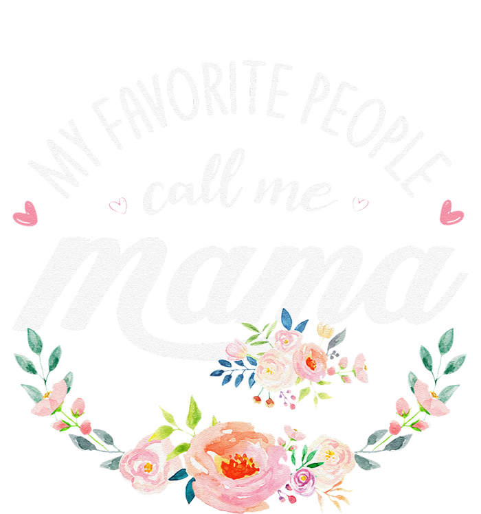 My Favorite People Call Me Mama Floral Mom Mother's Day Gift Yupoong Adult 5-Panel Trucker Hat