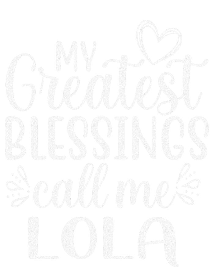 My Greatest Blessings Call Me Lola Grandmother Grandma T-Shirt