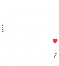 My Favorite Dancer Calls Me Mom Dance Mama Of A Dancer Funny Gift T-Shirt