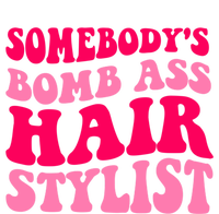 Somebody's Bomb Ass Hairstylist Cute Gift T-Shirt