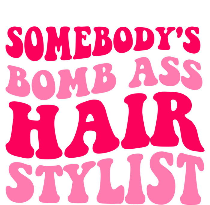 Somebody's Bomb Ass Hairstylist Cute Gift T-Shirt