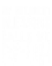 My Greatest Blessing Calls Me Bruh Cool Gift T-Shirt