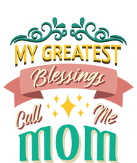 My Greatest Blessings Call Me Mom Mom Life Meaningful Gift T-Shirt