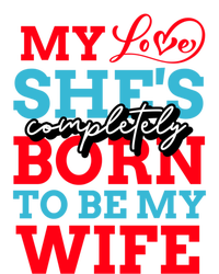 My Love She's Completely Born To Be My Wife Gift Stripe Pom Pom Beanie