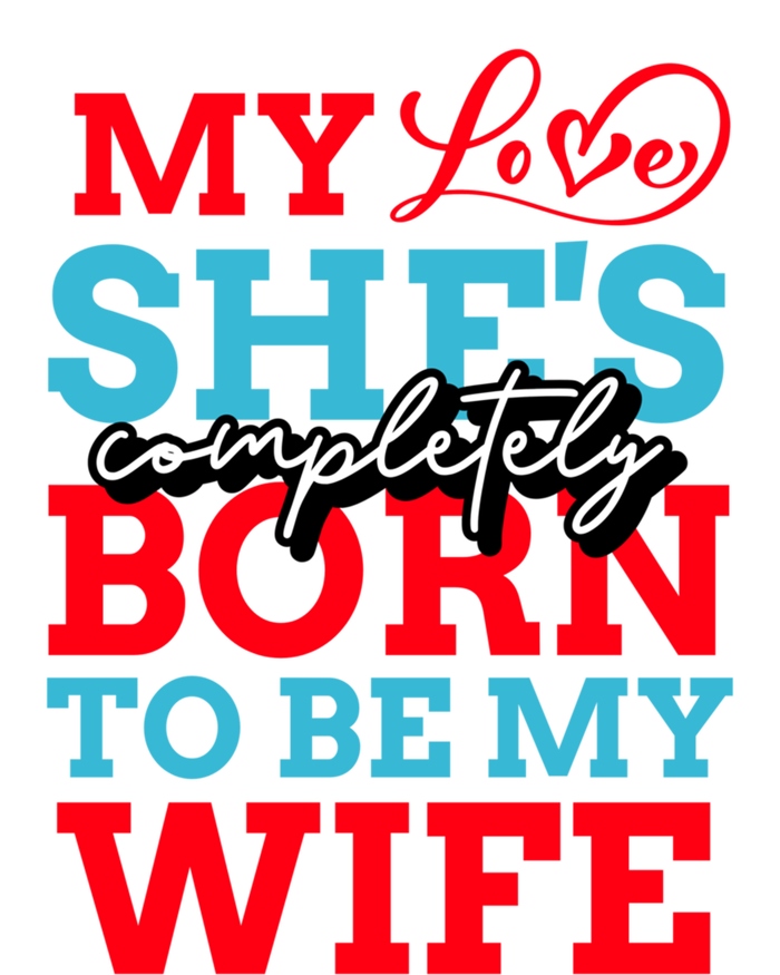 My Love She's Completely Born To Be My Wife Gift Stripe Pom Pom Beanie