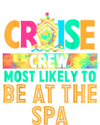 Tie Dye Funny Cruise Crew Most Likely To Be At The Spa T-Shirt