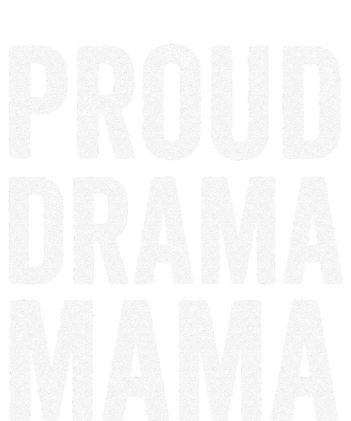 Proud Drama Mama Theater Mom Theatre Nerd Mother's Day T-Shirt