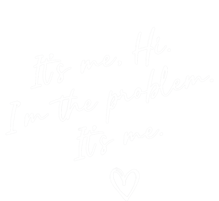 It's Me, Hi, I'm The Problem T-Shirt