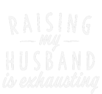 Raising My Husband Is Exhausting Wife Gifts Funny Saying Sustainable Beanie