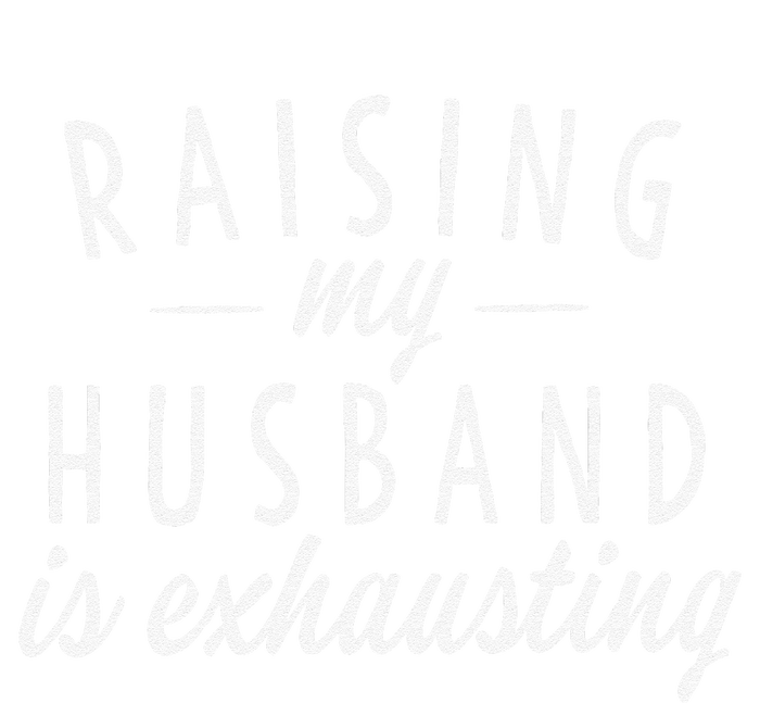 Raising My Husband Is Exhausting Wife Gifts Funny Saying Sustainable Beanie