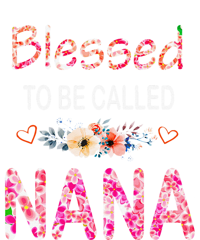 Blessed To Be Called Nana Mother's Day For Women T-Shirt