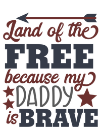 Land Of The Free Because My Daddy Is Brave Gift T-Shirt