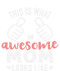 This Is What An Awesome Mom Looks Like Mother's Day T-Shirt