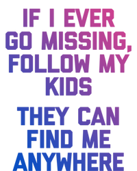 If I Ever Go Missing Follow My (They Find Me Anywhere) Cute Gift Ladies Essential Tank