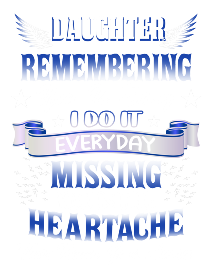 My Daughter Remembering You Is Easy I Do It Everyday Missing Great Gift Baby Bodysuit