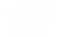 Occupational Safety And Health Inspector Meaningful Gift T-Shirt