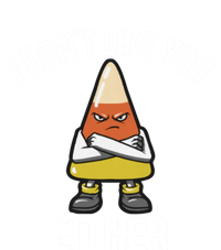 I Don't Like You Either Candy Corn Gift Tall T-Shirt