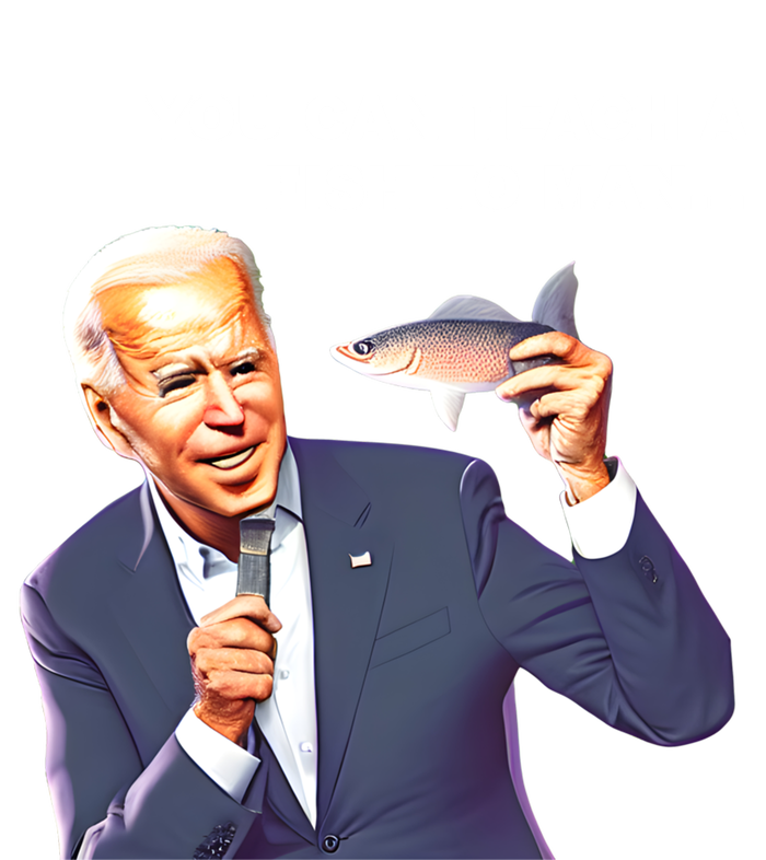 Buy A Eat Fish The Day Teach Funny Joe Biden Quote Cool Gift T-Shirt