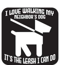 I Love Walking My Neighbor's Dog It's The Leashed I Can Do Gift Coaster