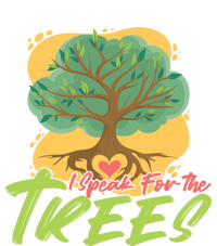 I Speak For The Trees Earth Day Love Gift T-Shirt