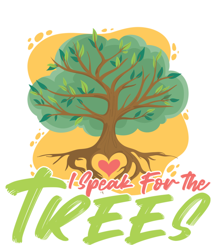 I Speak For The Trees Earth Day Love Gift T-Shirt