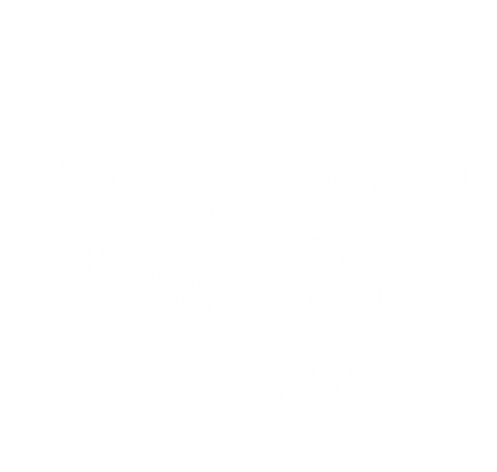 Feeling Kinda Idgafish Today I Don't Give A F Idgaf Ish Meaningful Gift T-Shirt