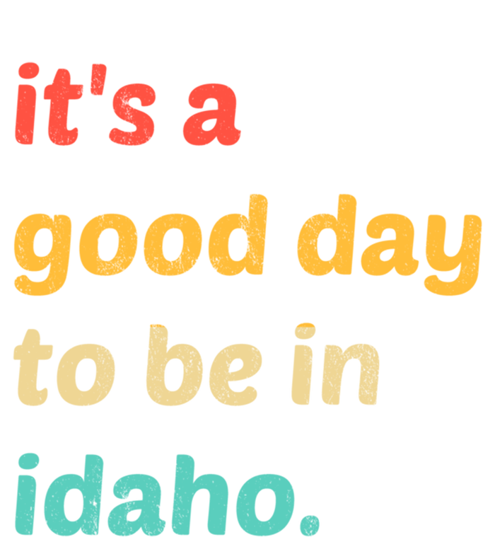 Idaho Gift It's A Good Day To Be In Idaho Gift Premium T-Shirt