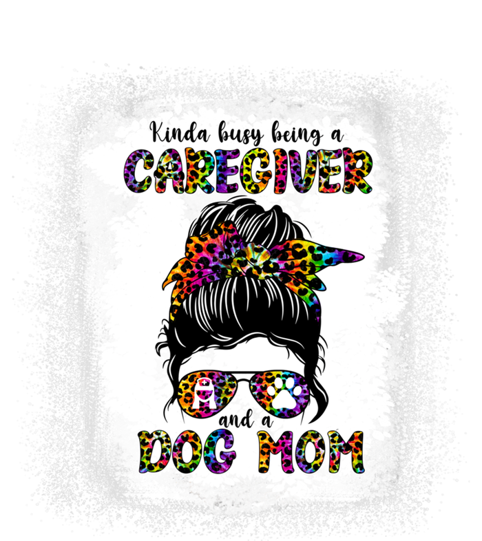 Kinda Busy Being A Caregiver And A Dog Mom Mother's Day Gift Tall Hoodie