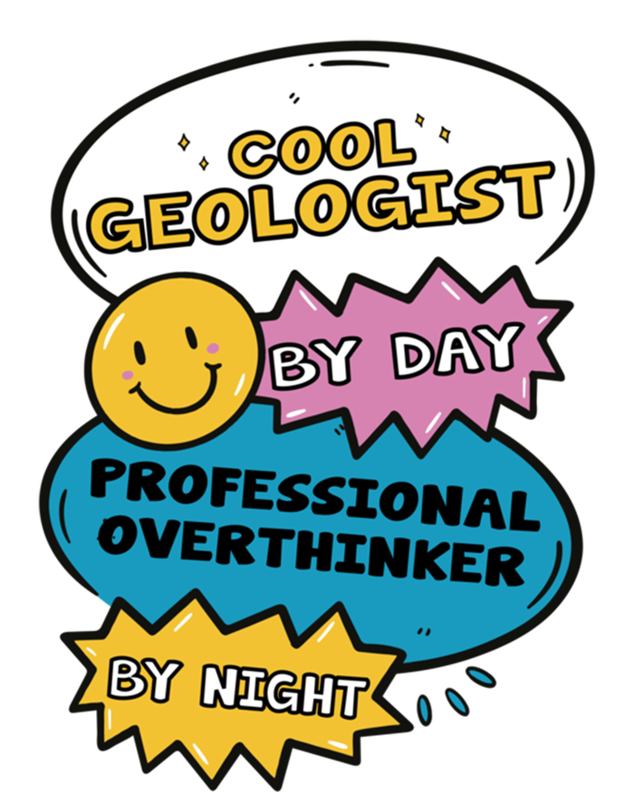 Cool Geologist By Day Professional Overthinker By Night Gift Women's T-Shirt