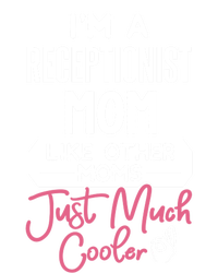 Cool Mothers Day Funny Gift Receptionist Mom Cool Gift T-Shirt