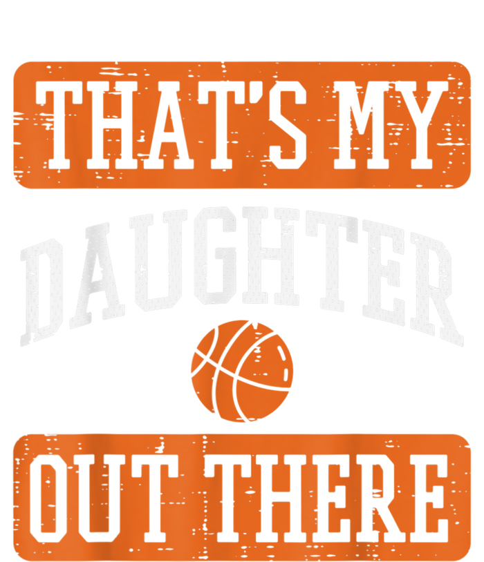 Daughter Out There Basketball Proud Baller Mom Dad Men Women Toddler T-Shirt