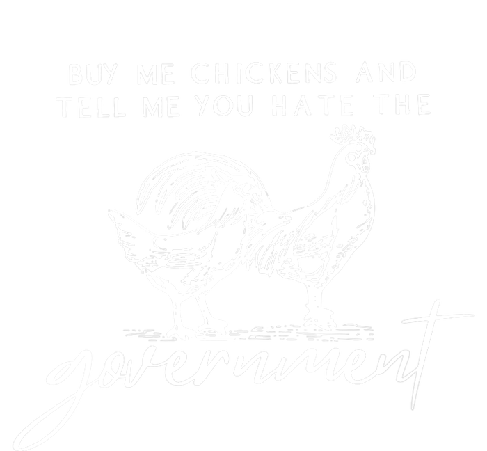 Wo Buy Me Chickens And Tell Me You Hate The Government VNeck Premium T-Shirt