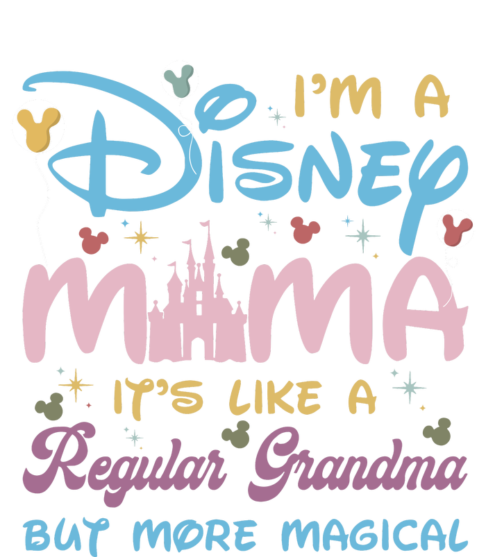 I'm A Diz Nee Mama It’s Like Regular Grandma But More Magical Mother's Day T-Shirt