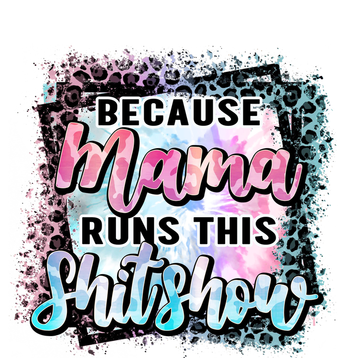 Because Mama Runs This Shitshow Mom Life Leopard Mom Mother's Day T-Shirt